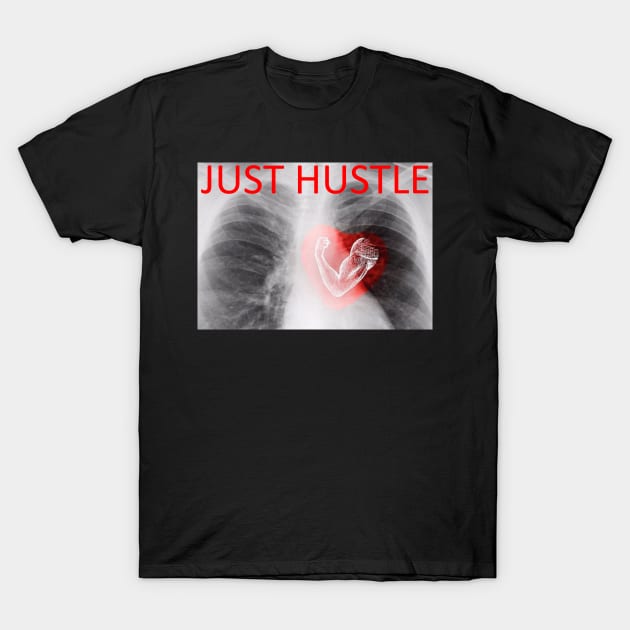 Just Hustle T-Shirt by amantalwar